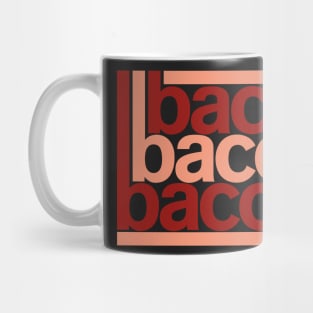 Bacon Bacon Bacon Typography Tee Shirt Design Mug